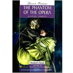 Підручник Level 4 The Phantom of the Opera Intermediate Students Book Leroux, G ISBN 9789604430291