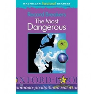 Книга Macmillan Factual Readers 6+ The Most Dangerous ISBN 9780230432338