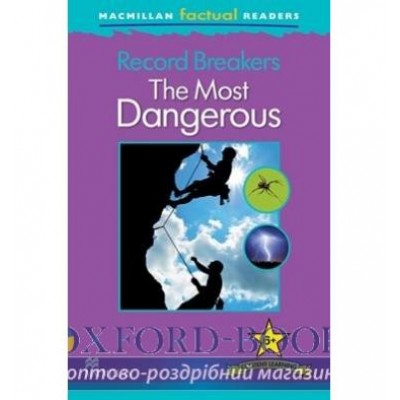 Книга Macmillan Factual Readers 6+ The Most Dangerous ISBN 9780230432338 замовити онлайн