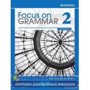 Робочий зошит Focus on Grammar 4 Ed. 2 Workbook ISBN 9780132163491