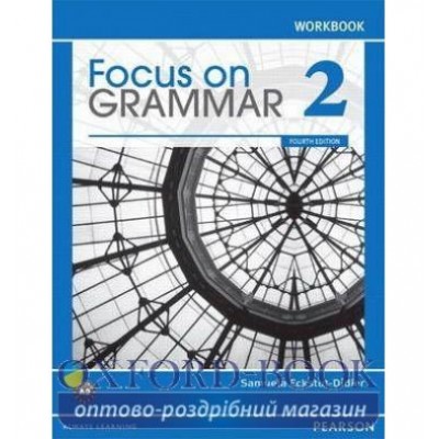 Робочий зошит Focus on Grammar 4 Ed. 2 Workbook ISBN 9780132163491 заказать онлайн оптом Украина