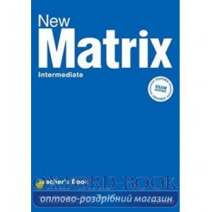 Книга для вчителя New Matrix Intermediate Teachers Book ISBN 9780194766180