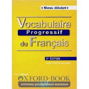 Словник Vocabulaire Progressif du Francais 2e Edition Niveau Debutant Livre + CD audio Miquel, C ISBN 9782090381269