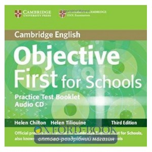 Тести Objective First Third edition For Schools Practice Test Booklet without answers Chilton, H ISBN 9781107648920
