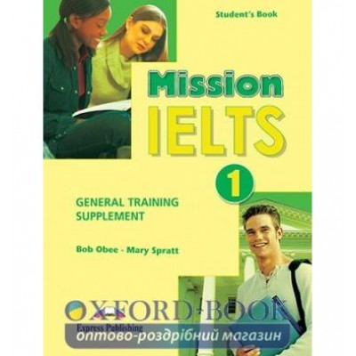 Книга Mission IELTS 1 General Training Supplement ISBN 9781849746649 заказать онлайн оптом Украина