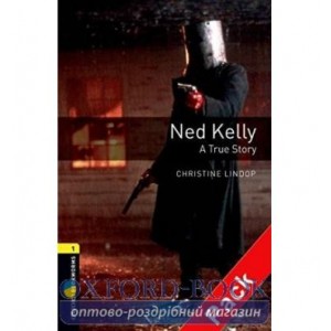 Oxford Bookworms Library 3rd Edition 1 Ned Kelly: A True Story + Audio CD ISBN 9780194788809