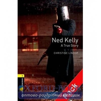 Oxford Bookworms Library 3rd Edition 1 Ned Kelly: A True Story + Audio CD ISBN 9780194788809 заказать онлайн оптом Украина
