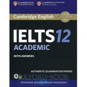 Книга Cambridge Practice Tests IELTS 12 Academic with Answers and Downloadable Audio ISBN 9781316637869