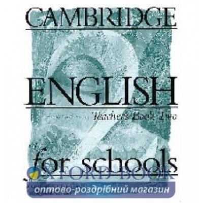 Книга для вчителя Cambridge English For Schools 2 teachers book ISBN 9780521421782 заказать онлайн оптом Украина