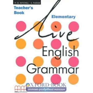 Книга для вчителя Live English Grammar Elementary teachers book Mitchell, H ISBN 9789603794264