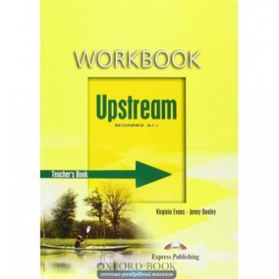 Книга для вчителя Upstream beginner teachers book workbook ISBN 9781845588366 замовити онлайн