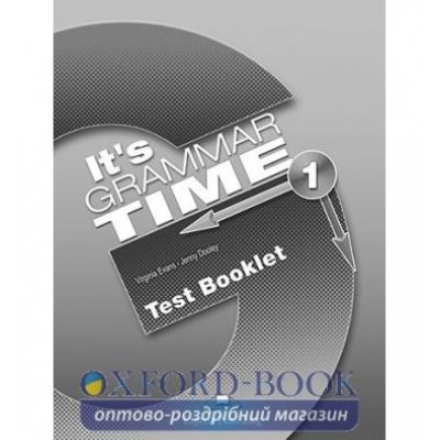 Книга Its Grammar Time 1 Test Booklet ISBN 9781471538049 заказать онлайн оптом Украина