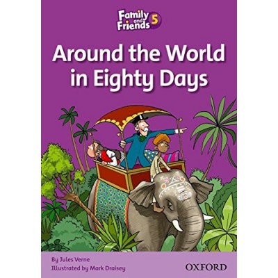 Книга Family & Friends 5 Reader Around the World in Eighty Days ISBN 9780194802857 заказать онлайн оптом Украина