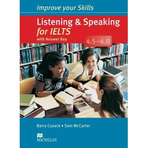 Improve your Skills: Listening and Speaking for IELTS 4.5-6.0 with key and Audio CDs ISBN 9780230464681