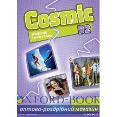 Робочий зошит Cosmic B2 Workbook Teacher*s edition+Audio CD ISBN 9781408267653 заказать онлайн оптом Украина