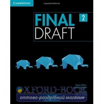 Підручник Final Draft Level 2 Students Book Bauer, J ISBN 9781107495395 заказать онлайн оптом Украина