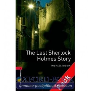 Oxford Bookworms Library 3rd Edition 3 The Last Sherlock Holmes Story + Audio CD ISBN 9780194793025