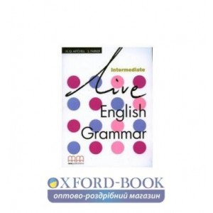 Підручник Live English Grammar Intermediate Students Book Mitchell, H ISBN 9789603794295