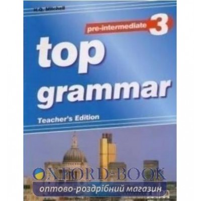 Підручник Top Grammar 3 Pre-Intermediate Students Book Mitchell, H ISBN 9789604431823 заказать онлайн оптом Украина