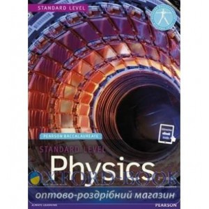 Книга Pearson Baccalaureate: Physics Standard Level, 2nd Edition (print and eText) ISBN 9781447959083