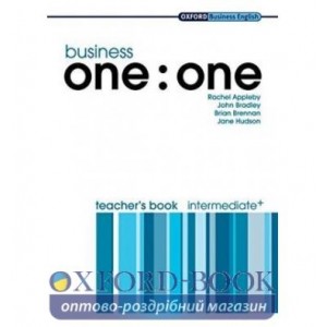 Книга для вчителя Business one:one Intermediate+ Teachers Book ISBN 9780194576383