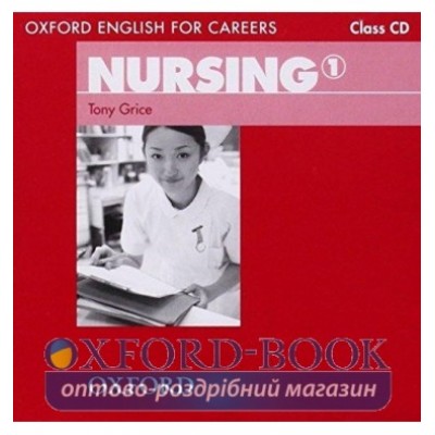 Диск Oxford English for Careers: Nursing 1 Class Audio CD ISBN 9780194569811 заказать онлайн оптом Украина