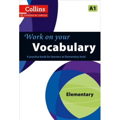 Словник Collins Work on Your Vocabulary A1 Elementary Collins ELT ISBN 9780007499540 заказать онлайн оптом Украина