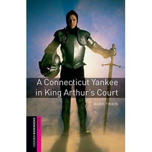 Книга Oxford Bookworms Library 3rd Edition Starter A Connecticut Yankee at King Arthur’s Court ISBN 9780194234115