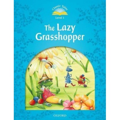Книга Classic Tales 1 The Lazy Grasshopper ISBN 9780194239813 замовити онлайн