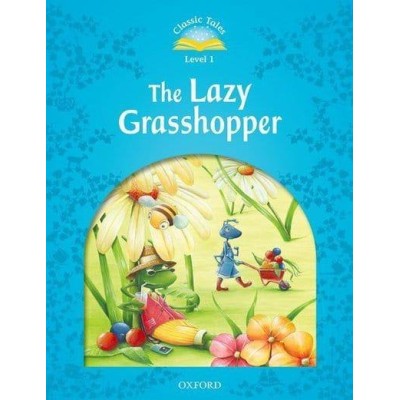 Книга Classic Tales 1 The Lazy Grasshopper ISBN 9780194239813 замовити онлайн