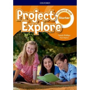 Підручник Project Explore Starter Students Book Paul Shipton, Sarah Phillips ISBN 9780194255691