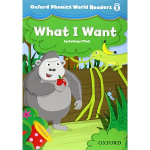 Книга Oxford Phonics World Readers 1 What I Want ISBN 9780194589048