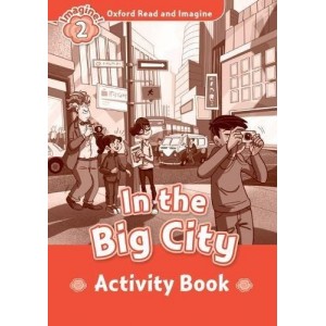 Робочий зошит Oxford Read and Imagine 2 In the Big City Activity Book ISBN 9780194722759