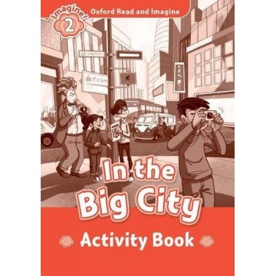 Робочий зошит Oxford Read and Imagine 2 In the Big City Activity Book ISBN 9780194722759 заказать онлайн оптом Украина