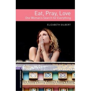 Oxford Bookworms Library 3rd Edition 4 Eat, Pray, Love + Audio CD ISBN 9780194786065