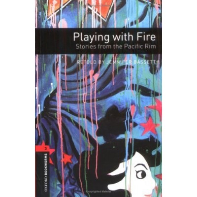 Oxford Bookworms Library 3rd Edition 3 Playing with Fire. Stories from the Pacific Rim + Audio CD ISBN 9780194792868 заказать онлайн оптом Украина