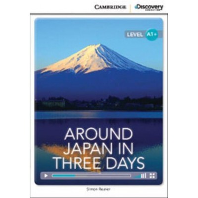 Книга Cambridge Discovery A1+ Around Japan in Three Days (Book with Online Access) ISBN 9781107661332 заказать онлайн оптом Украина