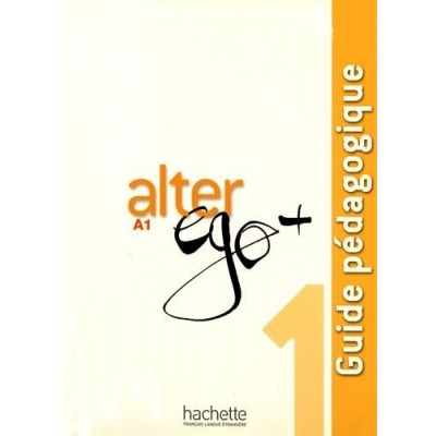 Книга Alter Ego+ 1 Guide Pedagogique ISBN 9782011558169 замовити онлайн