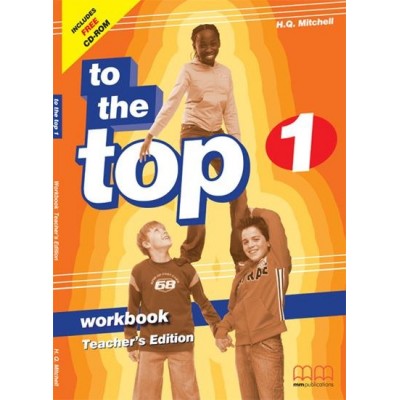 Робочий зошит To the Top 1 workbook Teachers Ed. Mitchell, H ISBN 9789603798507 заказать онлайн оптом Украина