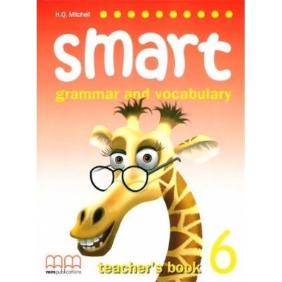 Книга для вчителя Smart Grammar and Vocabulary 6 teachers book Mitchell, H ISBN 9789604434985 заказать онлайн оптом Украина