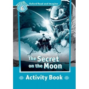 Робочий зошит Oxford Read and Imagine 6 The Secret on the Moon Activity Book ISBN 9780194723770