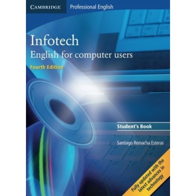 Підручник Infotech 4th Edition Students Book English for computer users ISBN 9780521702997 заказать онлайн оптом Украина