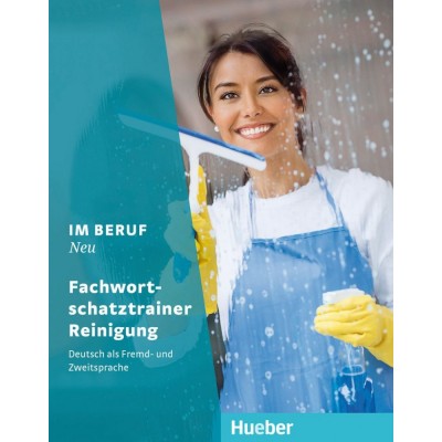 Книга Im Beruf Neu Fachwortschatztrainer Reinigung Monika Thevis ISBN 9783193711908 заказать онлайн оптом Украина
