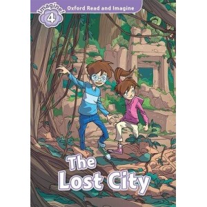 Книга Oxford Read and Imagine 4 The Lost City ISBN 9780194723633