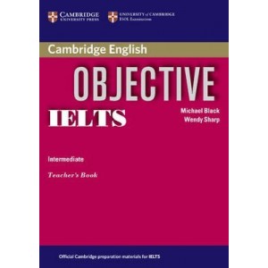 Книга Objective IELTS Intermediate Teacher`s Book ISBN 9780521608725