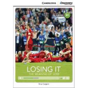 Книга Cambridge Discovery B1 Losing It: The Meaning of Loss (Book with Online Access) ISBN 9781107681910