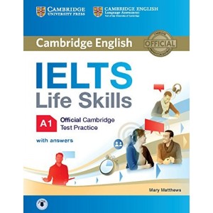 Книга IELTS Life Skills Official Cambridge Test Practice A1 students book with Answers and Audio Matthews, M. ISBN 9781316507124