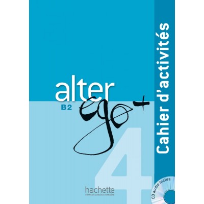 Alter Ego+ 4 Cahier + CD audio ISBN 9782014015515 заказать онлайн оптом Украина