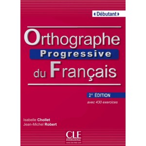 Orthographe Progressive du Francais 2e Edition Niveau Debutant Livre + CD Chollet, I ISBN 9782090381375