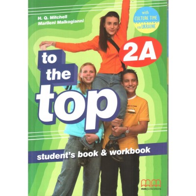 Підручник To the Top 2A Students Book+workbook with CD-ROM with Culture Time for Ukraine Mitchell, H ISBN 9786180509205 замовити онлайн